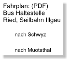 Fahrplan: (PDF) Bus Haltestelle Ried, Seilbahn Illgau nach Schwyz nach Muotathal